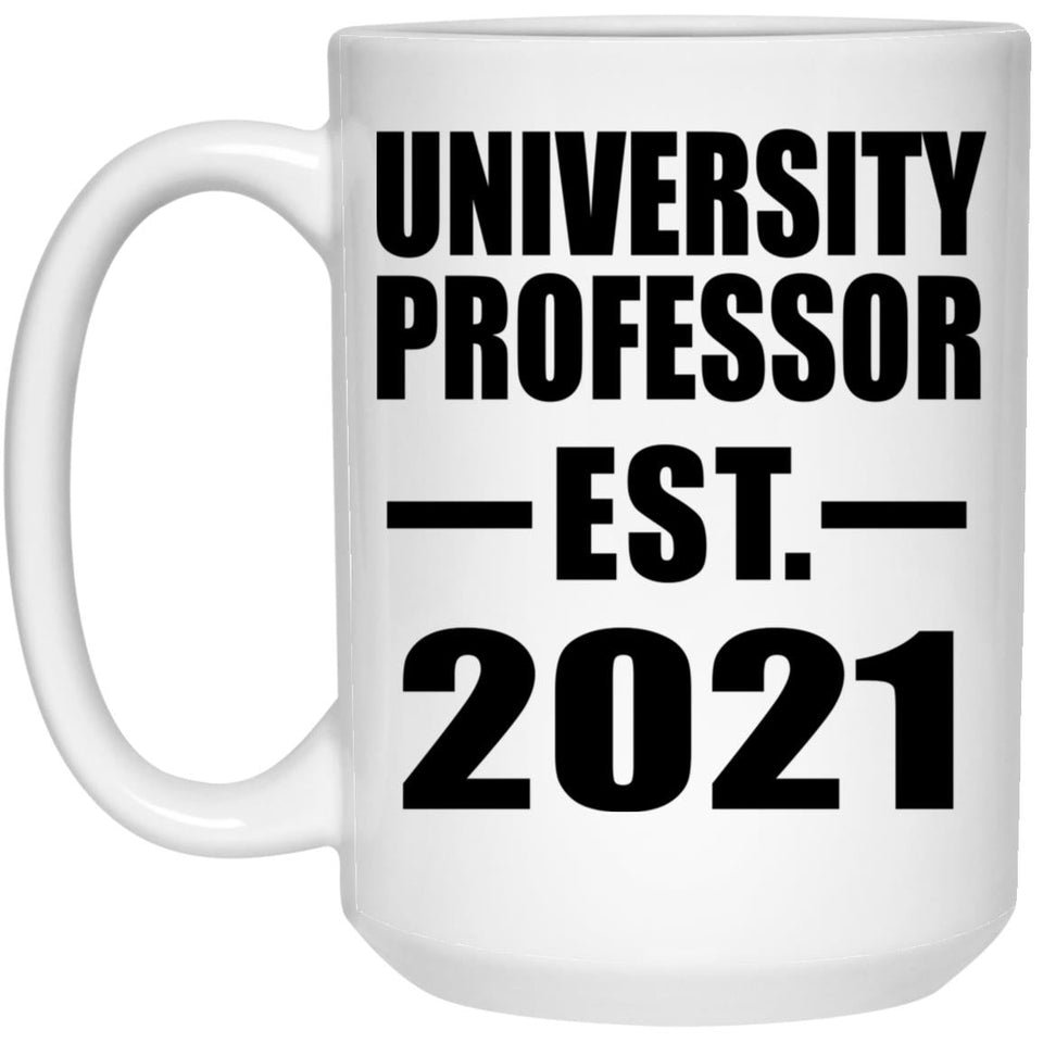 University Professor Established EST. 2021 - 15oz Coffee Mug