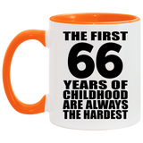 66th Birthday First 66 Years of Childhood Are The Hardest - 11oz Accent Mug Orange