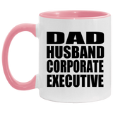 Dad Husband Corporate Executive - 11oz Accent Mug Pink