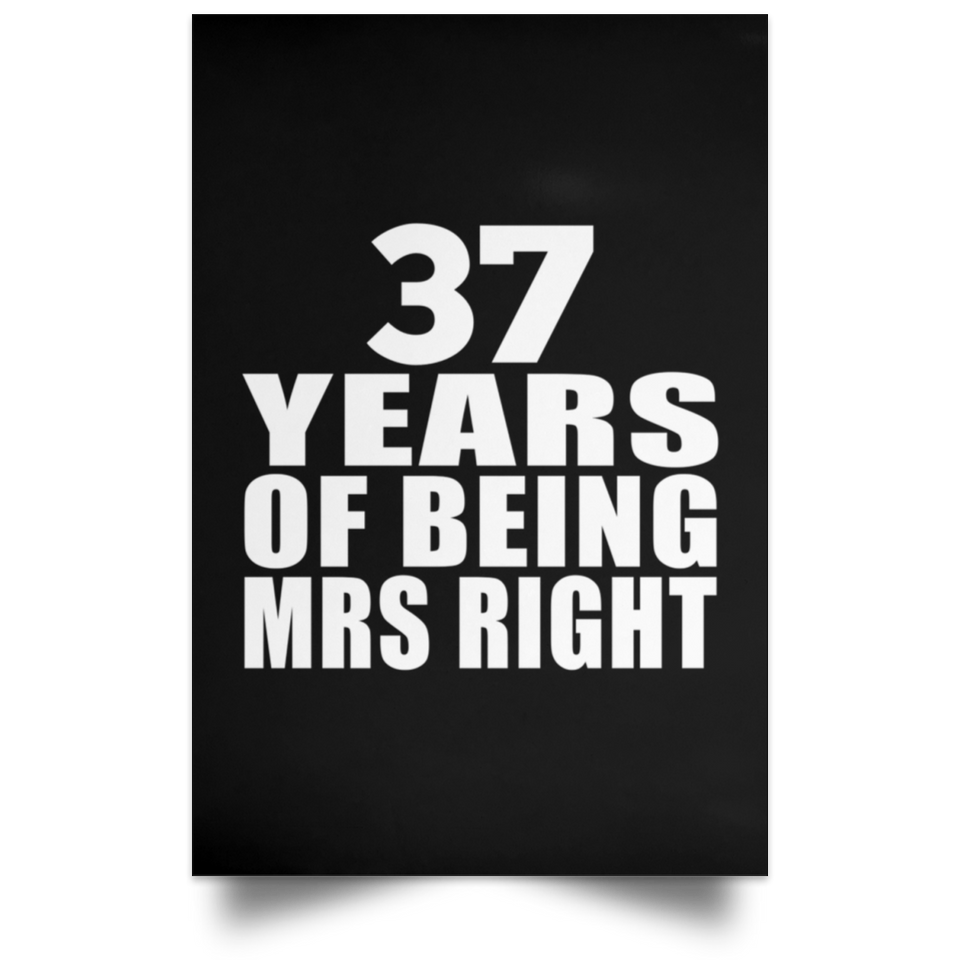37th Anniversary 37 Years Of Being Mrs Right - Poster Portrait