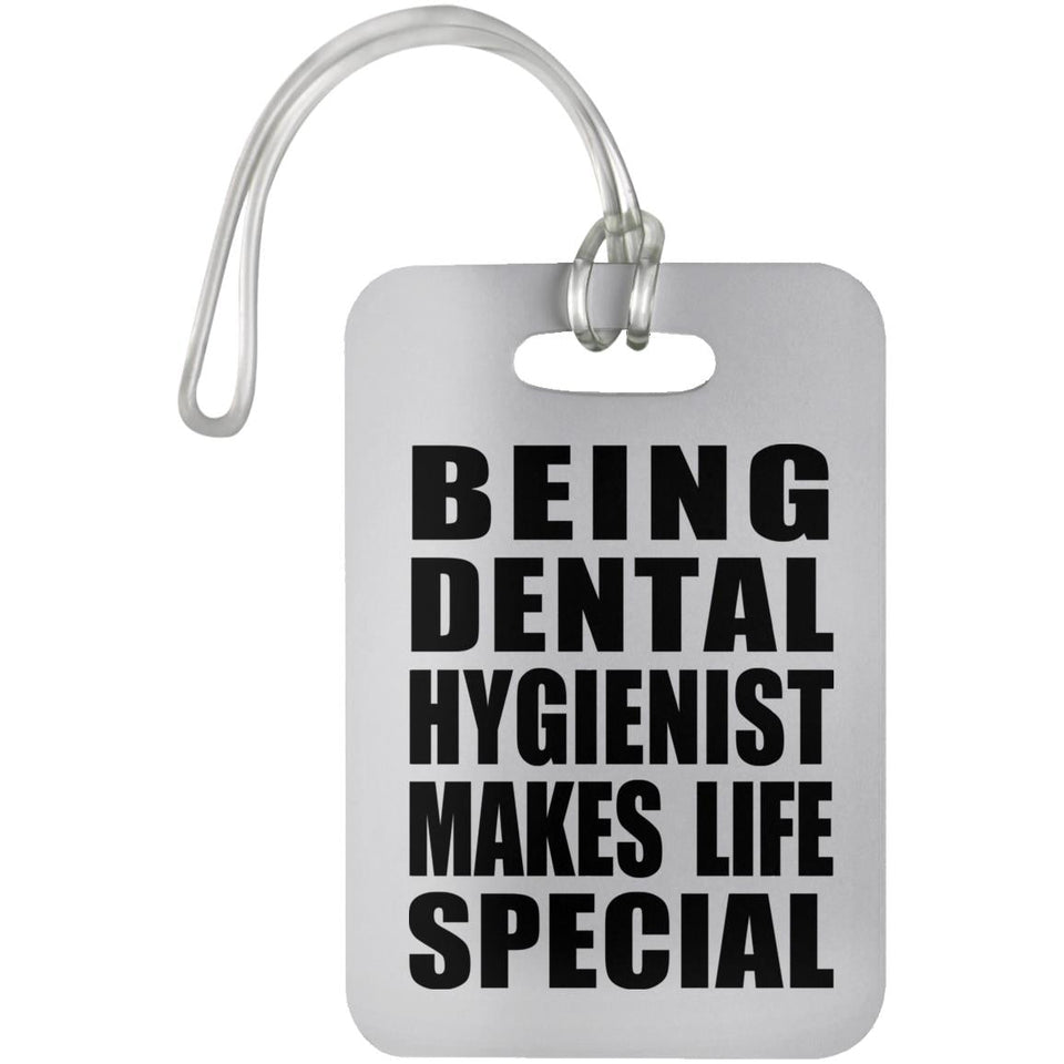 Being Dental Hygienist Makes Life Special - Luggage Bag Tag