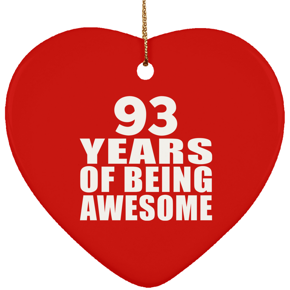 93rd Birthday 93 Years Of Being Awesome - Heart Ornament