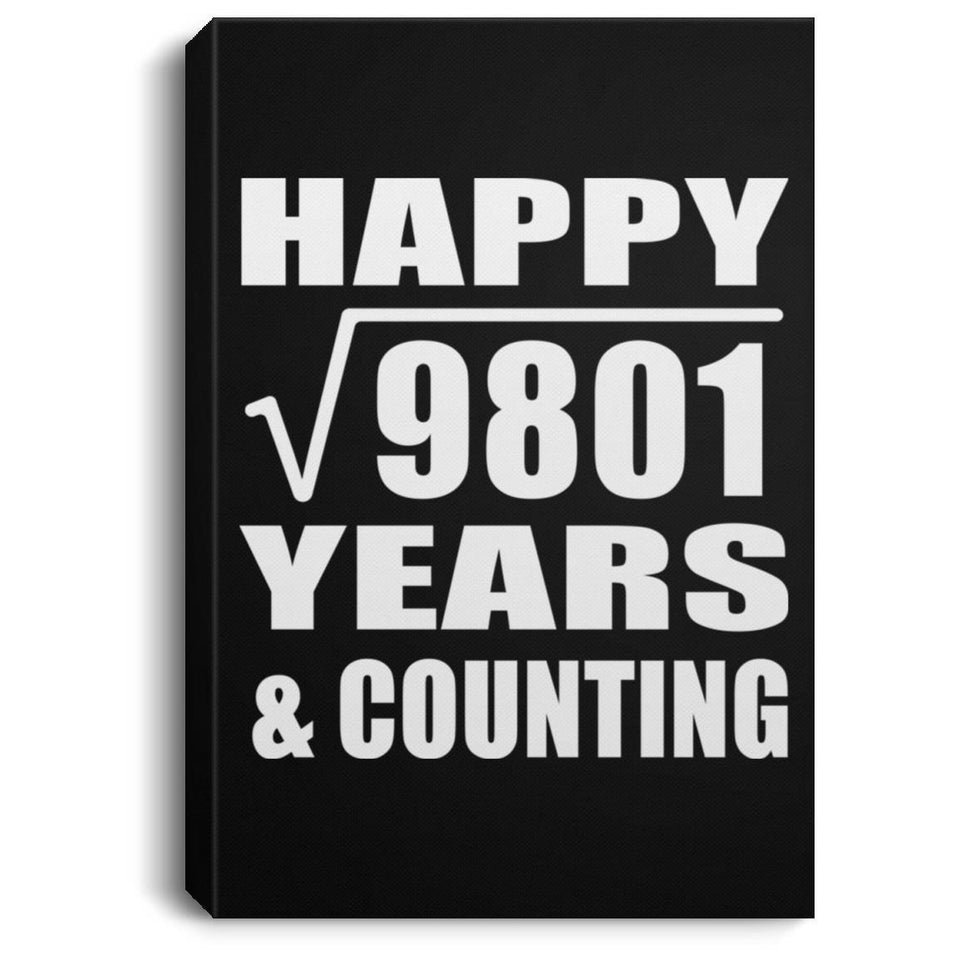 Happy 99th Anniversary Square Root of 9801 Years & Counting - Canvas Portrait