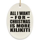 All I Want For Christmas Is More Kilikiti - Oval Ornament