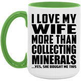 I Love My Wife More Than Collecting Minerals - 15oz Accent Mug Green