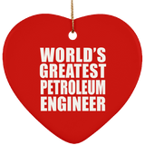 World's Greatest Petroleum Engineer - Heart Ornament