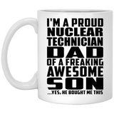 Proud Nuclear Technician Dad Of Awesome Son - 11 Oz Coffee Mug