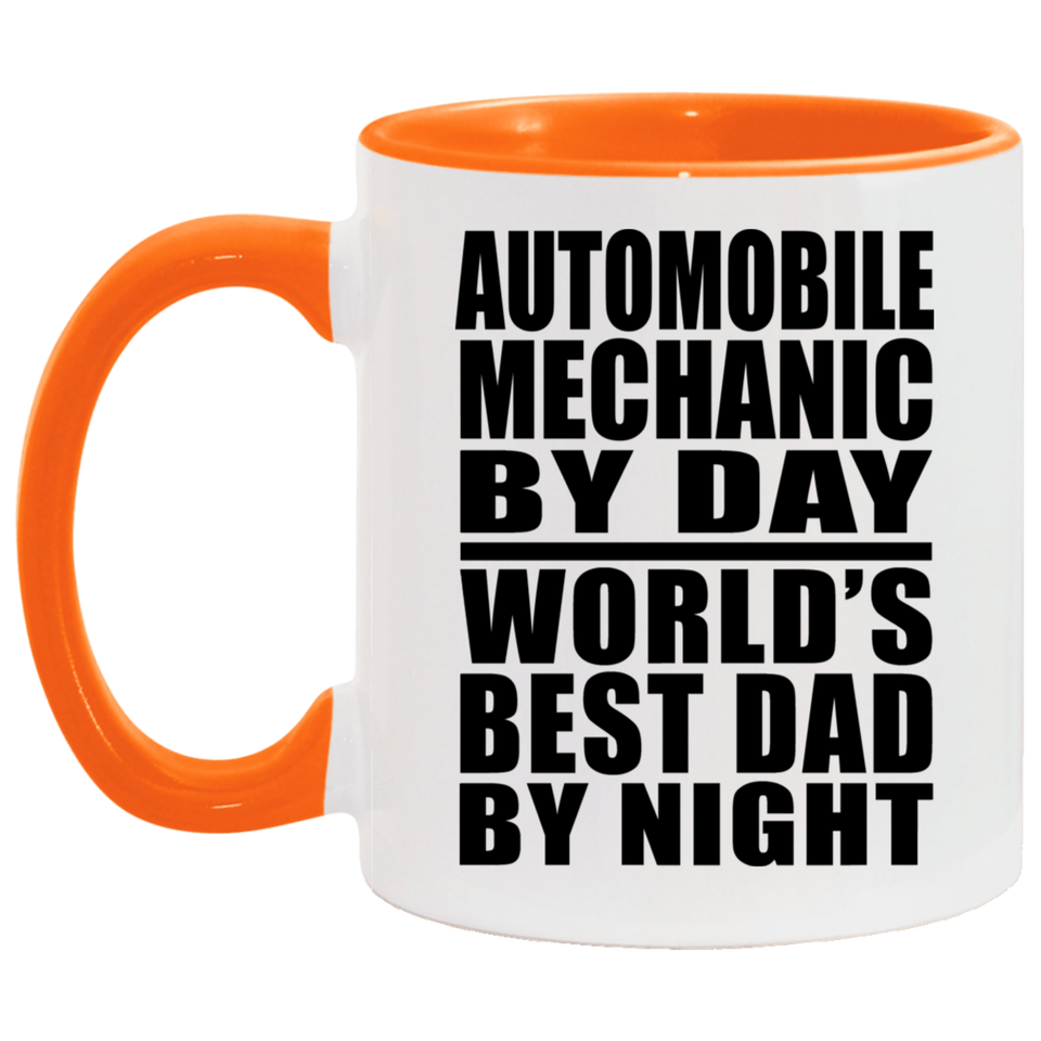 Automobile Mechanic By Day World's Best Dad By Night - 11oz Accent Mug Orange