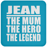 Jean The Mum The Hero The Legend - Drink Coaster