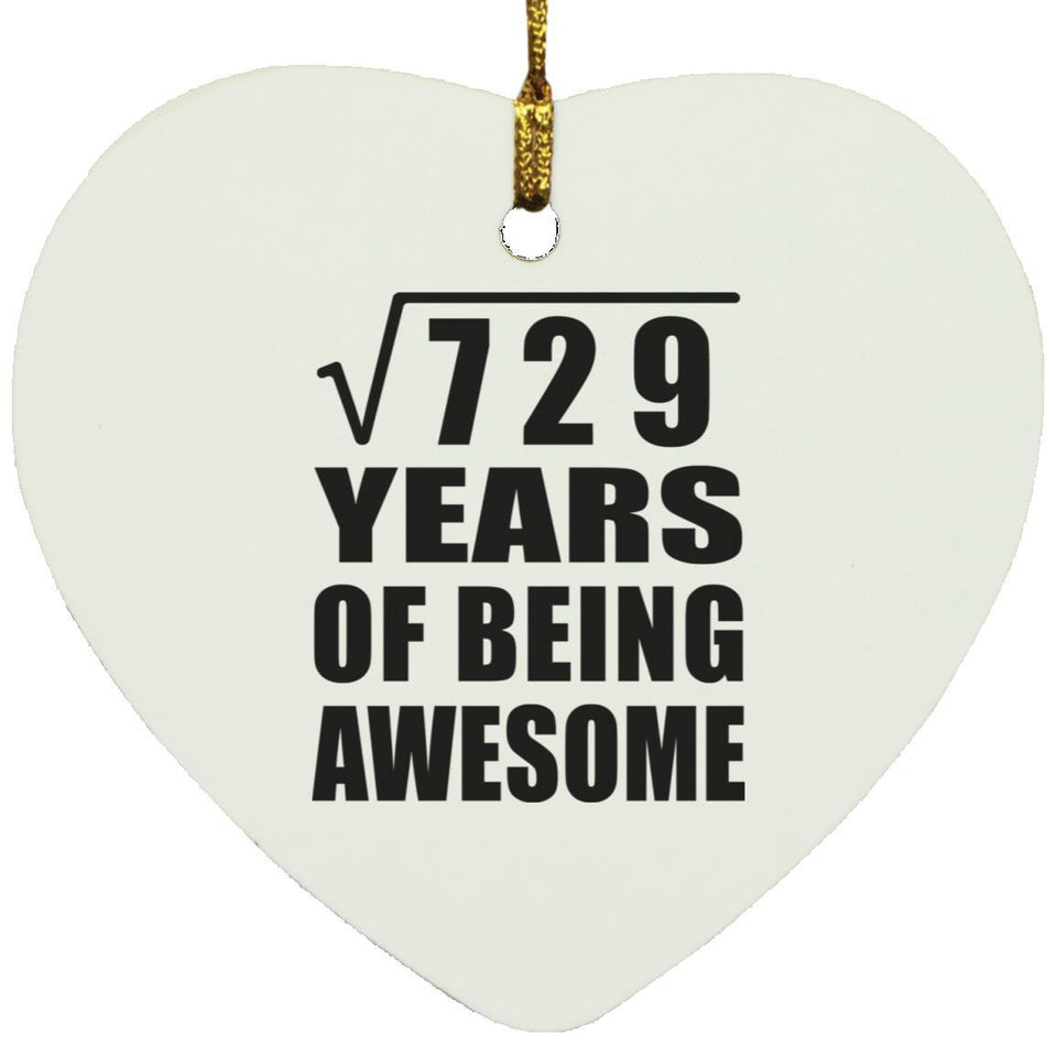 27th Birthday Square Root of 729 Years of Being Awesome - Heart Ornament