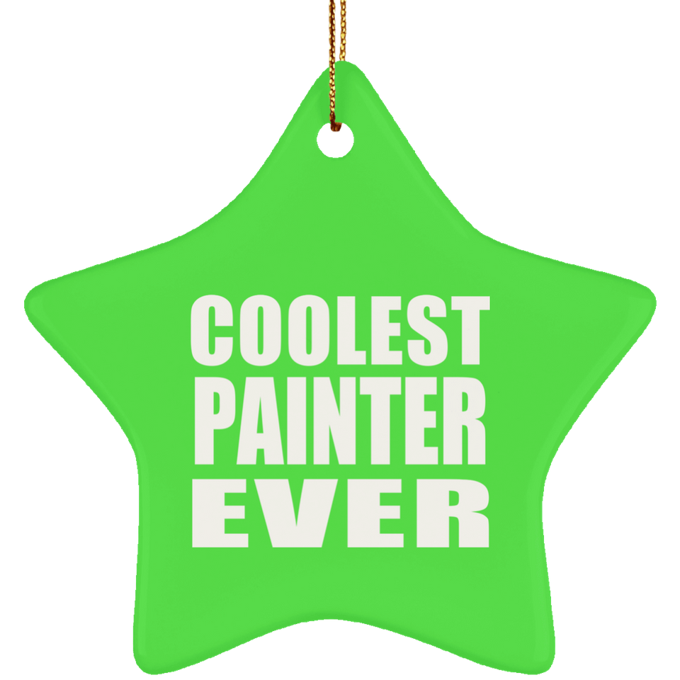 Coolest Painter Ever - Star Ornament