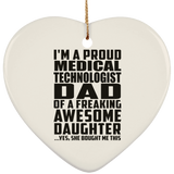 Proud Medical Technologist Dad Of Awesome Daughter - Heart Ornament