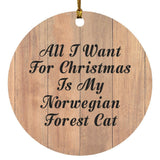 All I Want For Christmas Is My Norwegian Forest Cat - Circle Ornament C