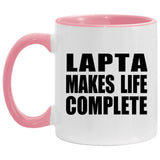 Lapta Makes Life Complete - 11oz Accent Mug Pink
