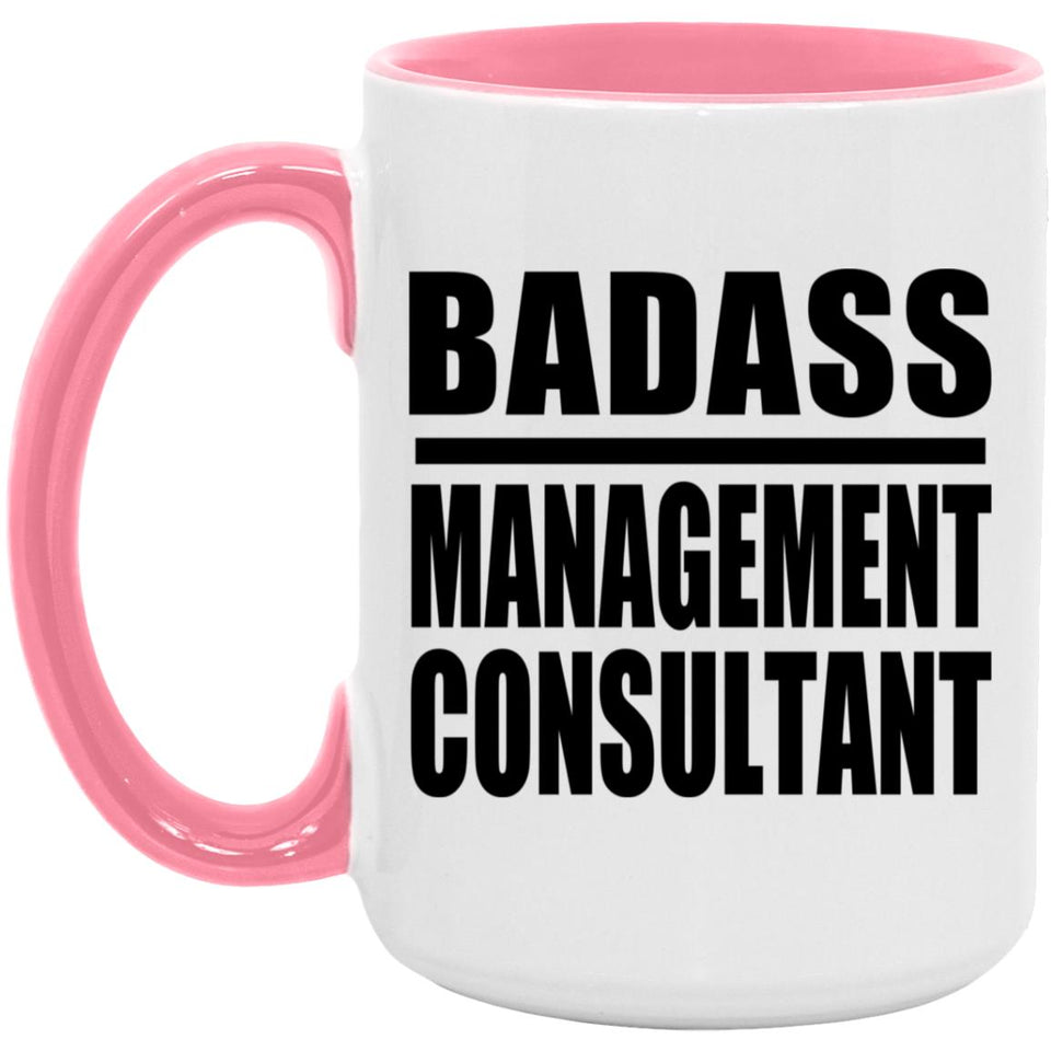 Badass Management Consultant - 15oz Accent Mug Pink