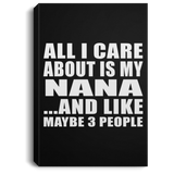 All I Care About Is My Nana - Canvas Portrait