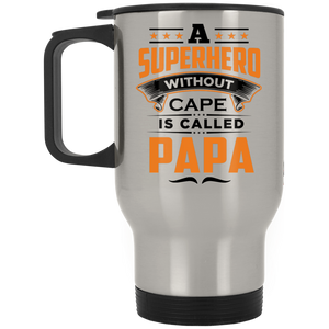 A Superhero Without Cape is Called Papa - Silver Travel Mug