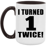 2nd Birthday I Turned 1 Twice - 15oz Accent Mug Black