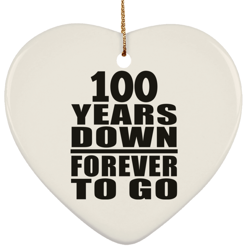 100th Anniversary 100 Years Down Forever to Go - Heart Ornament