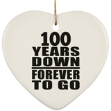 100th Anniversary 100 Years Down Forever to Go - Heart Ornament
