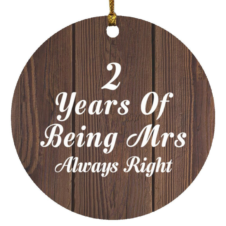 2nd Anniversary 2 Years Of Being Mrs Always Right - Circle Ornament D
