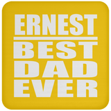Ernest Best Dad Ever - Drink Coaster