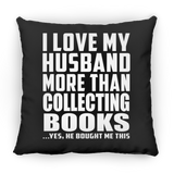 I Love My Husband More Than Collecting Books - Throw Pillow Black