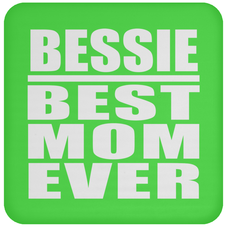 Bessie Best Mom Ever - Drink Coaster