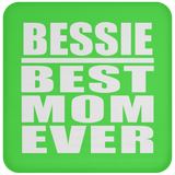 Bessie Best Mom Ever - Drink Coaster