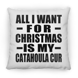 All I Want For Christmas Is My Catahoula Cur - Throw Pillow