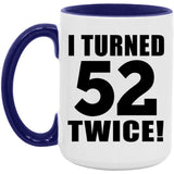 104th Birthday I Turned 52 Twice - 15oz Accent Mug Purple