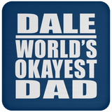 Dale World's Okayest Dad - Drink Coaster