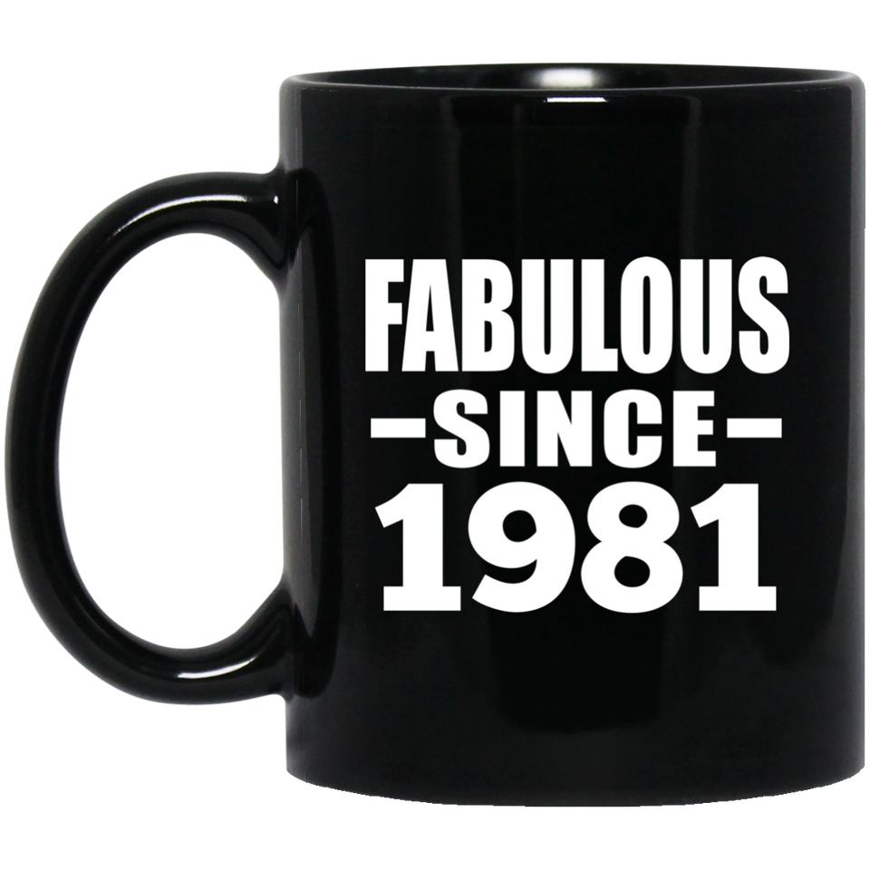 43rd Birthday Fabulous Since 1981 - 11 Oz Coffee Mug Black
