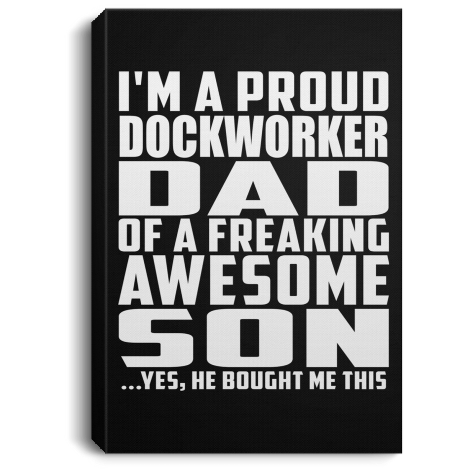 Proud Dockworker Dad Of Awesome Son - Canvas Portrait