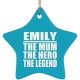 Emily The Mum The Hero The Legend - Star Ornament