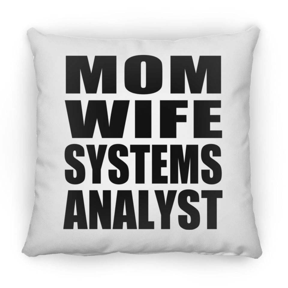 Mom Wife Systems Analyst - Throw Pillow