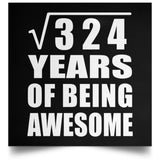 18th Birthday Square Root of 324 Years of Being Awesome - Poster Square