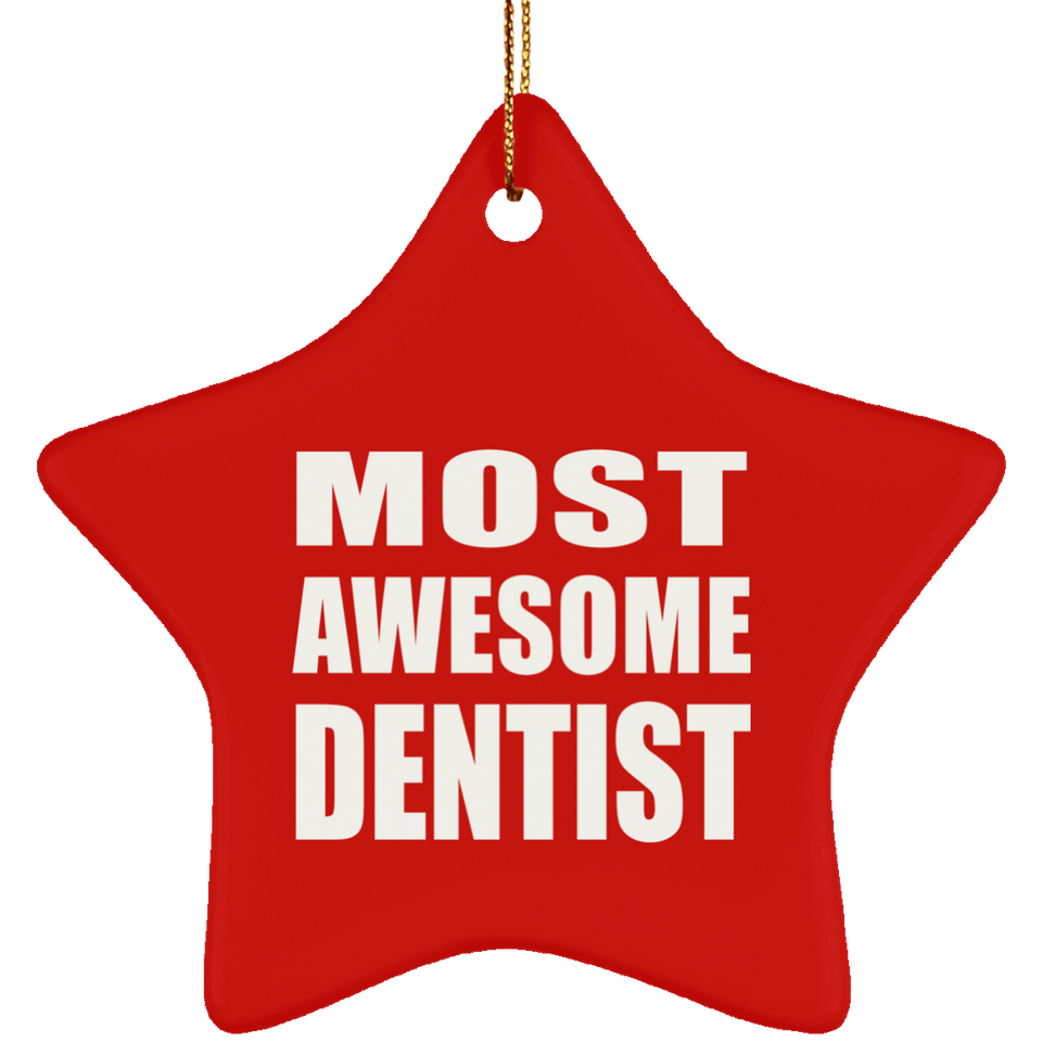 Most Awesome Dentist - Star Ornament