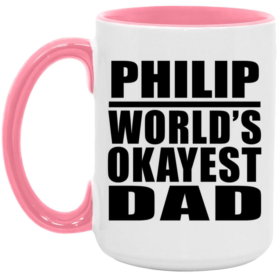 Philip World's Okayest Dad - 15oz Accent Mug Pink