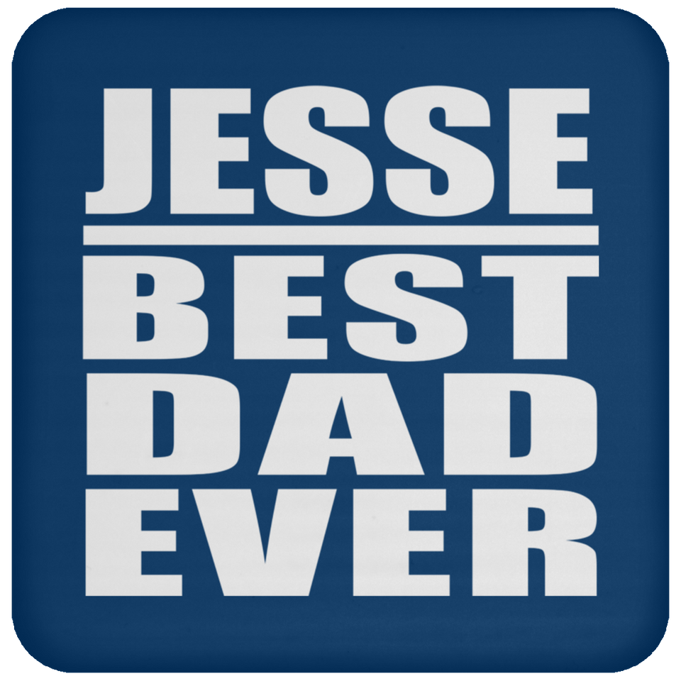 Jesse Best Dad Ever - Drink Coaster
