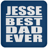 Jesse Best Dad Ever - Drink Coaster