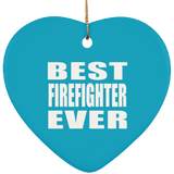 Best Firefighter Ever - Heart Ornament