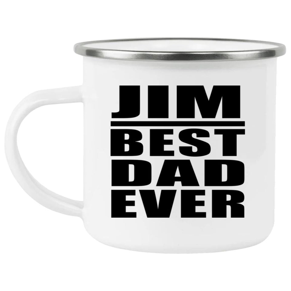 Jim Best Dad Ever - 12oz Camping Mug