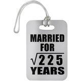 15th Anniversary Married For Square Root of 225 Years - Luggage Bag Tag