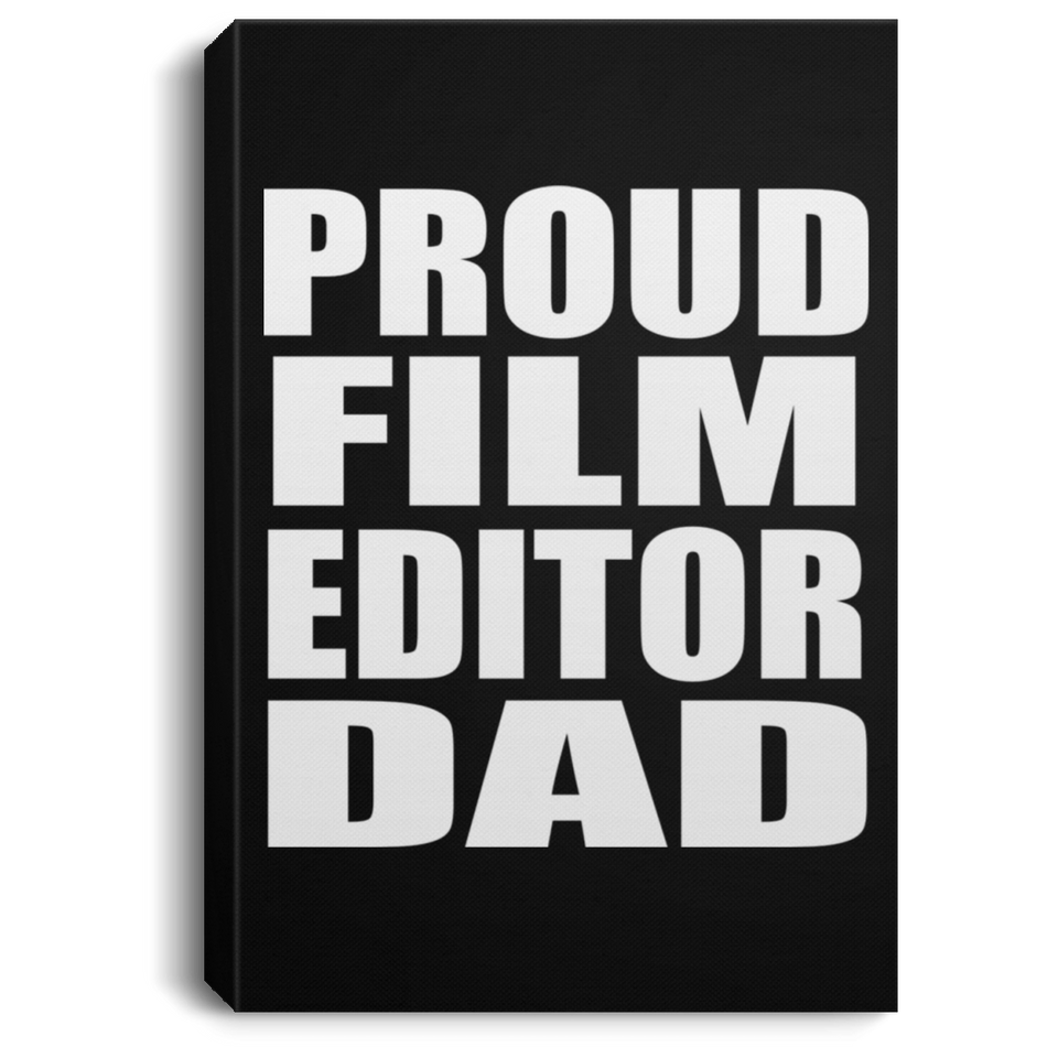 Proud Film Editor Dad - Canvas Portrait