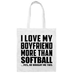 I Love My Boyfriend More Than Softball - Tote Bag White