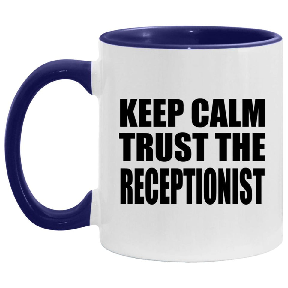 Keep Calm and Trust The Receptionist - 11oz Accent Mug Purple