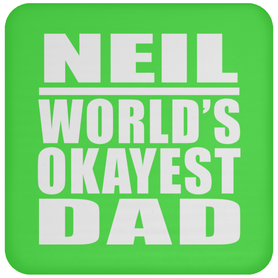 Neil World's Okayest Dad - Drink Coaster
