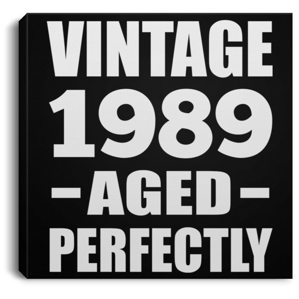 35th Birthday Vintage 1989 Aged Perfectly - Canvas Square