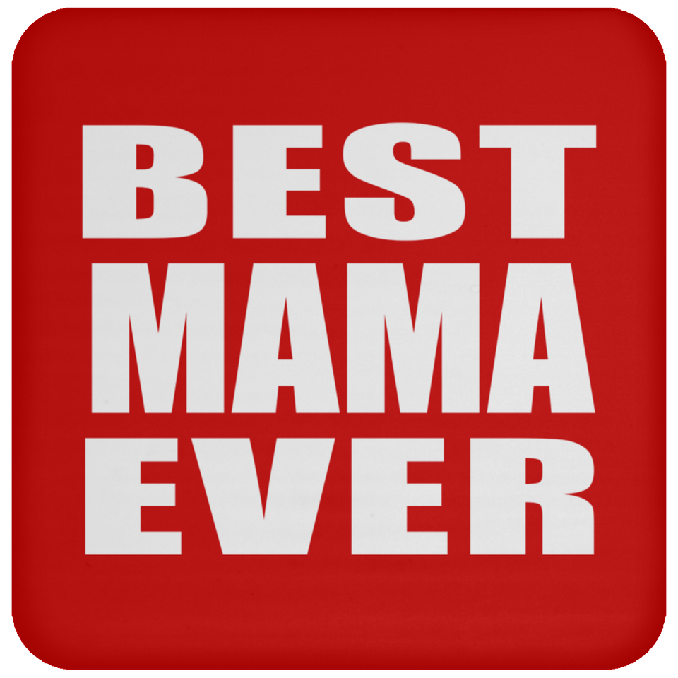 Best Mama Ever - Drink Coaster